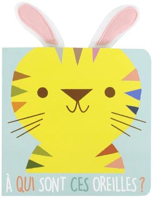 A Qui Sont Ces Oreilles ? Le Tigre | Yoyo Books (Ciltli)