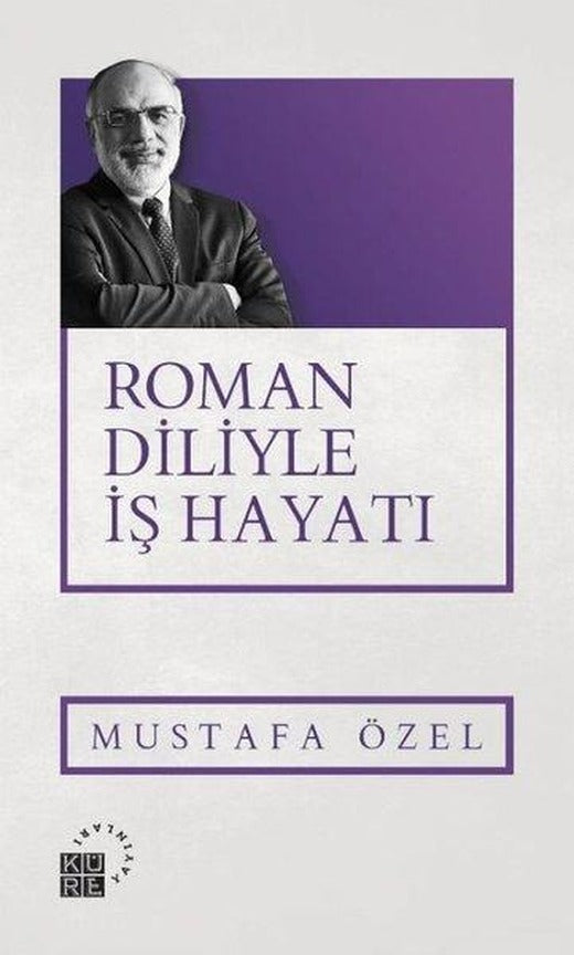 Roman Diliyle İş Hayatı | Küre Yayınları (İnce Kapak)