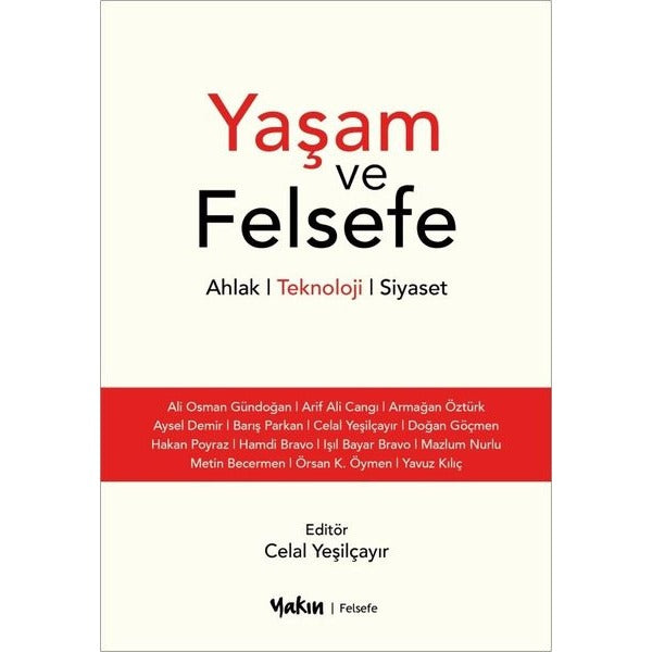 Yaşam ve Felsefe: Ahlak-Teknoloji-Siyaset | Yakın Kitabevi