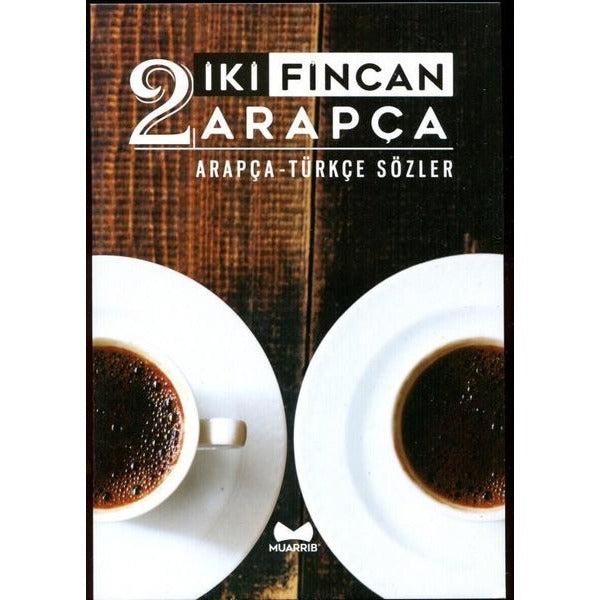 İki Fincan Arapça - Arapça - Türkçe Sözler | Muarrib (İnce Kapak)