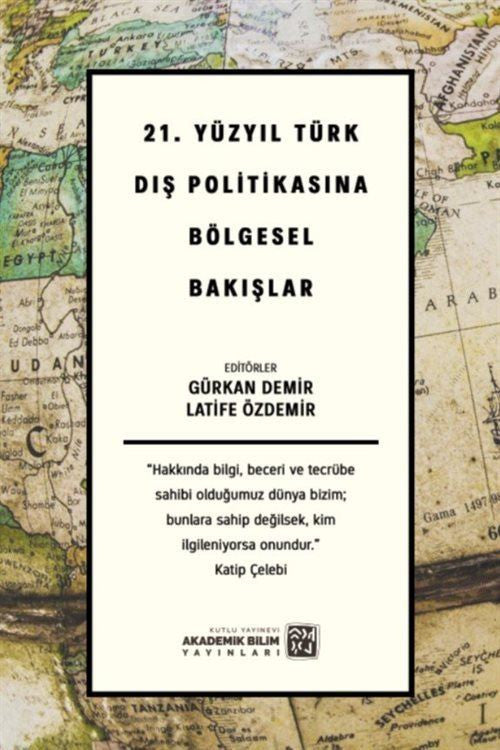 21. Yüzyıl Türk Dış Politikasına Bölgesel Bakışlar - Gürkan Demir kitap kapağı