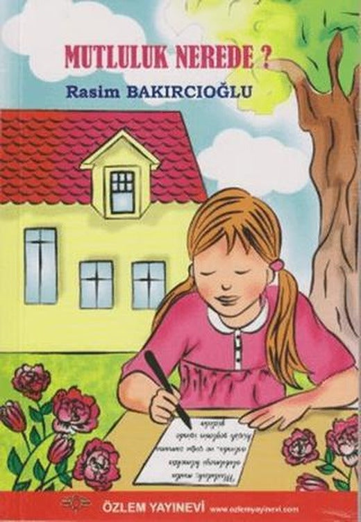 Mutluluk Nerede? | Özlem Yayınevi (Ciltsiz)