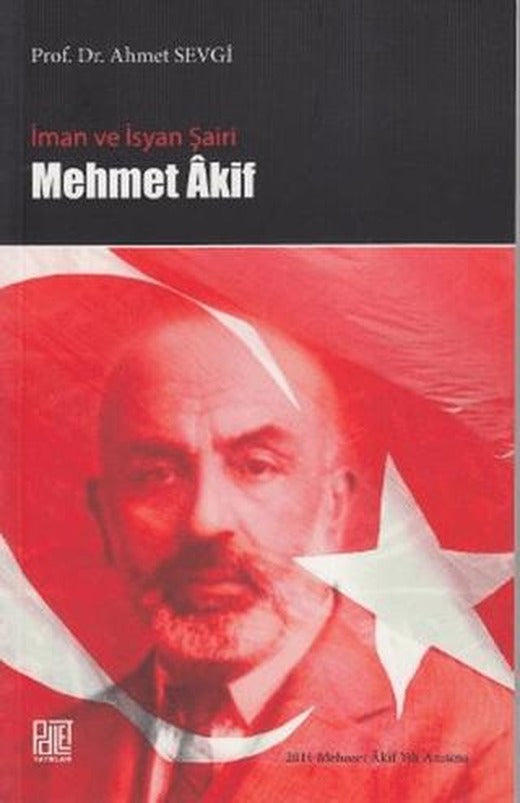 İman ve İsyan Şairi Mehmet Akif | Palet Yayınları (Ciltsiz)
