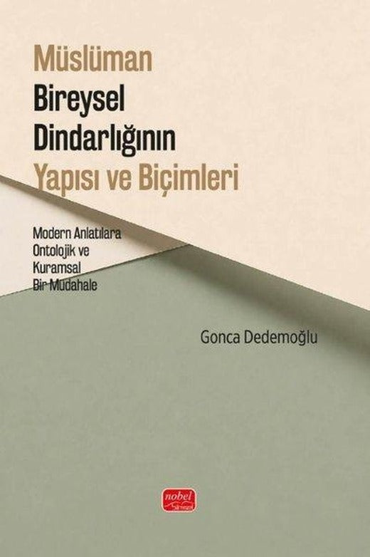 Müslüman Bireysel Dindarlığının Yapısı ve Biçimleri | Nobel Bilimsel Eserler (İnce Kapak)
