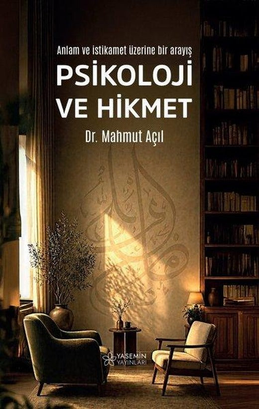 Psikoloji ve Hikmet - Anlam ve İstikamet Üzerine Bir Arayış | Yasemin Yayınları (İnce Kapak)