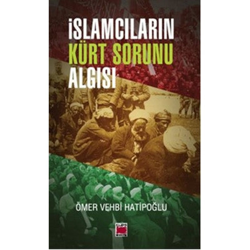 İslamcıların Kürt Sorunu Algısı | Elips Kitapları