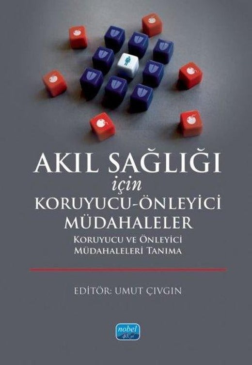 Akıl Sağlığı İçin Koruyucu - Önleyici Müdahaleler - Koruyucu ve Önleyici Müdahaleleri Tanıma | Nobel Akademik Yayıncılık (İnce Kapak)