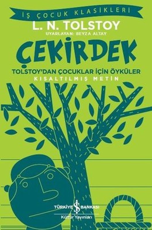 Çekirdek-Tolstay'dan Çocuklar için Öyküler-Kısaltılmış Metin-İş Çocuk Klasikleri | İş Bankası Kültür Yayınları