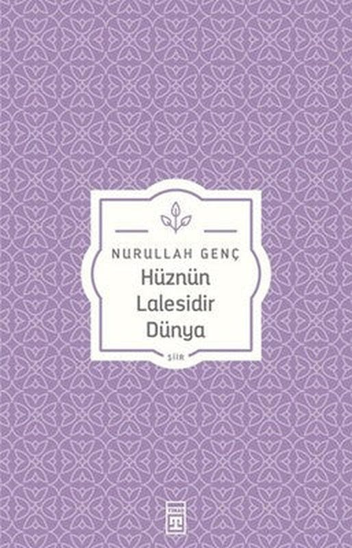 Hüznün Lalesidir Dünya | Timaş Yayınları