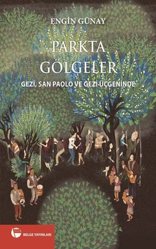 Parkta Gölgeler: Gezi San Paolo ve Gezi Üçgeninde | Belge Yayınları