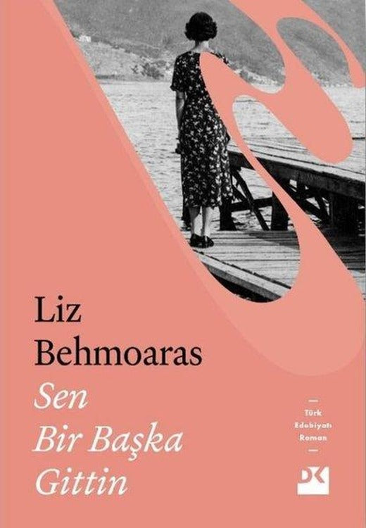Sen Bir Başka Gittin | Doğan Kitap (İnce Kapak)