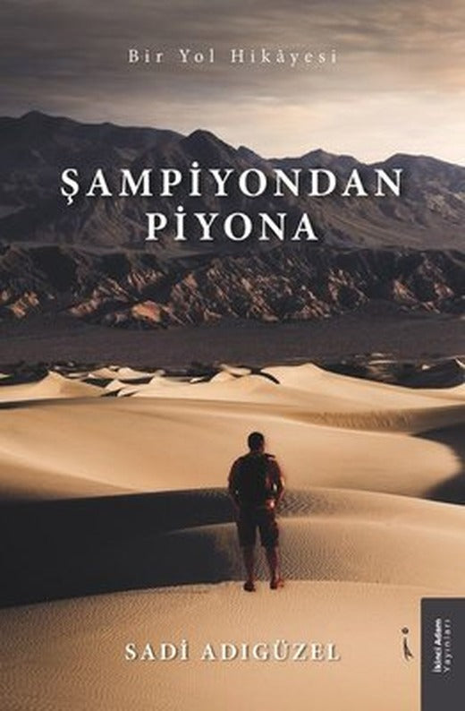 Şampiyondan Piyona - Bir Yol Hikayesi | İkinci Adam Yayınları