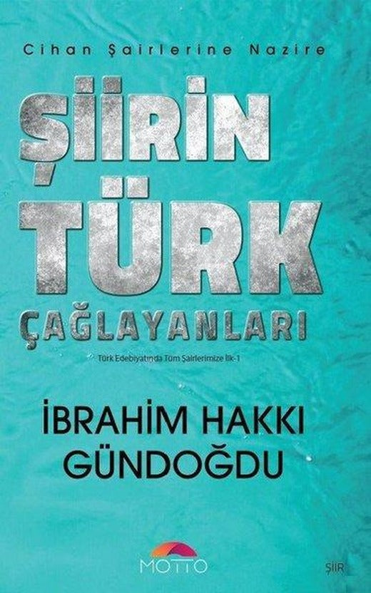 Şiirin Türk Çağlayanları - Türk Edebiyatında Tüm Şairlerimize İlk 1 | Motto Yayınları (İnce Kapak)
