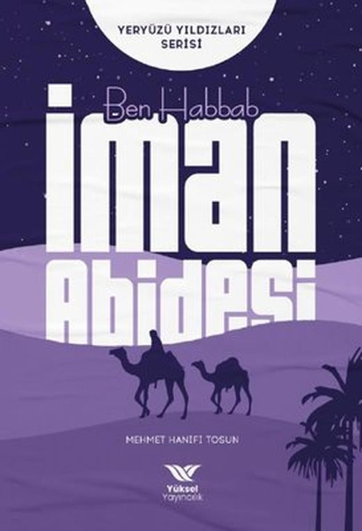 Ben Habbab İman Abidesi - Yeryüzü Yıldızları Serisi | Yüksel Yayıncılık