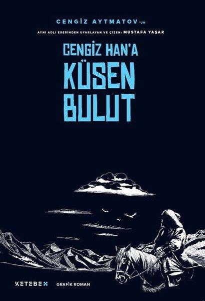 Cengiz Han'a Küsen Bulut | Ketebe X (İnce Kapak)  - Resim 1