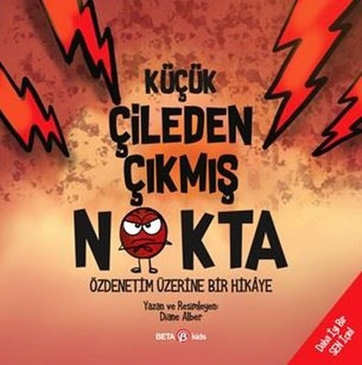 Küçük Çileden Çıkmış Nokta - Özdenetim Üzerine Bir Hikaye | Beta Kids (İnce Kapak)