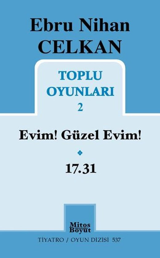 Toplu Oyunları 2 - Ebru Nihan Celkan | Mitos Boyut Yayınları - Tiyatro Oyun Dizisi (İnce Kapak)
