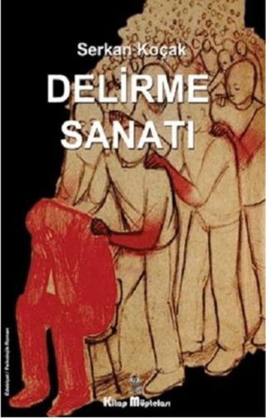 Delirme Sanatı | Kitap Müptelası Yayınları (Ciltsiz)