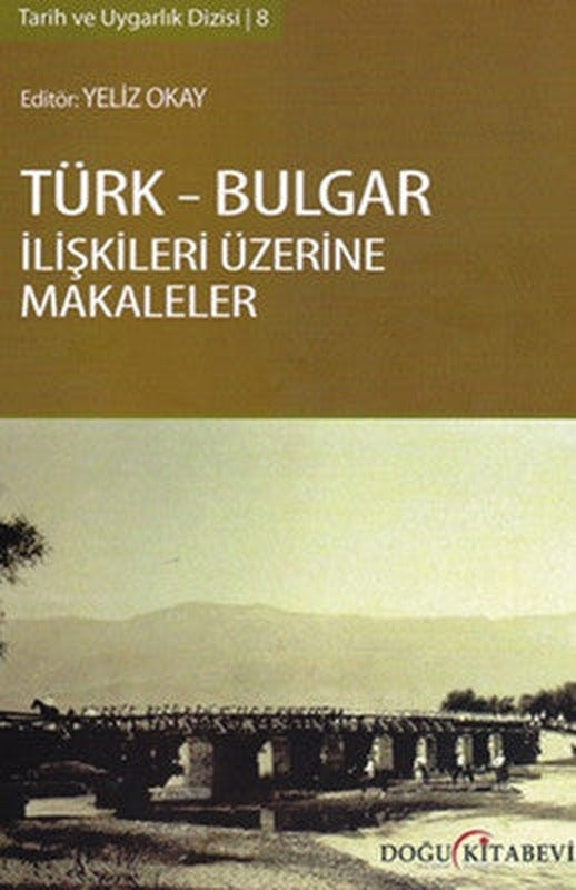 Türk-Bulgar İlişkileri Üzerine Makaleler | Doğu Kitabevi