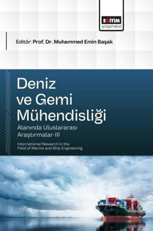 Deniz ve Gemi Mühendisliği Alanında Uluslararası Araştırmalar 3 | Eğitim Yayınevi (İnce Kapak)