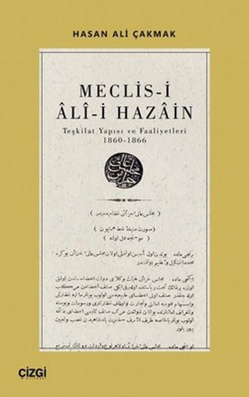 Meclis-i Ali-i Hazain: Teşkilat Yapısı ve Faaliyetleri 1860-1866 | Çizgi Kitapevi