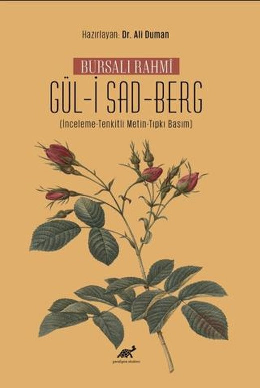 Bursalı Rahmi Gül-i Sad-Berg (İnceleme-Tenkitli Metin-Tıpkı Basım) | Paradigma Akademi Yayınları (Ciltsiz)