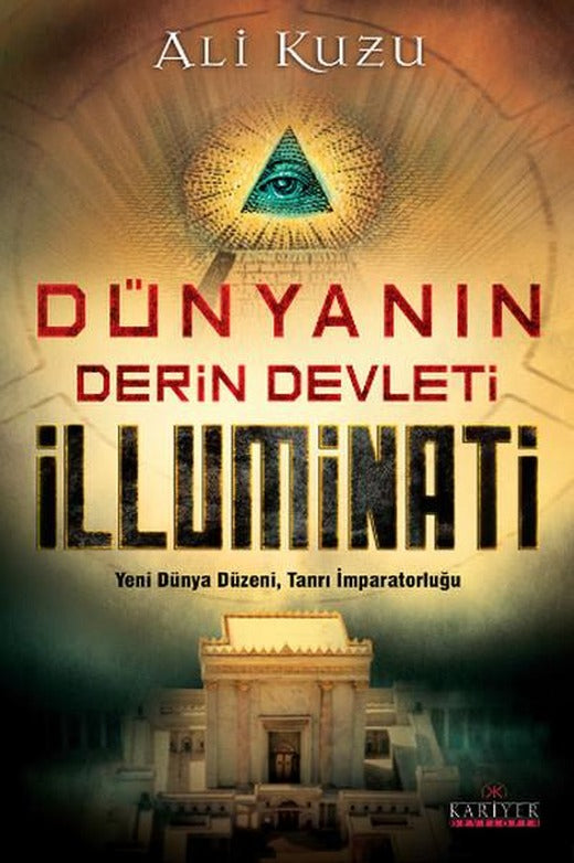 Dünyanın Derin Devleti İlluminati | Kariyer Yayınları - Araştırma-İnceleme Dizisi (İnce Kapak)
