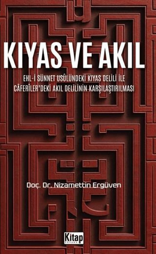 Kıyas ve Akıl Ehl-i Sünnet Usulündeki Kıyas Delili Ve Caferiler'deki Akıl Delilinin Karşılaştırılması