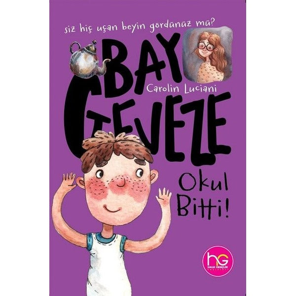 Okul Bitti! - Bay Geveze | Halk Kitabevi