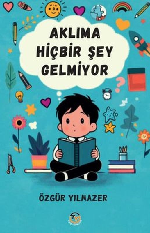 Aklıma Hiçbir Şey Gelmiyor | Tunç Yayıncılık (İnce Kapak)