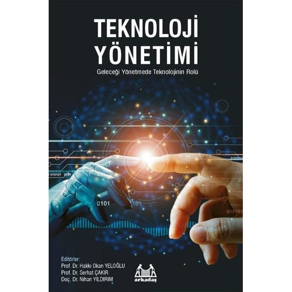 Teknoloji Yönetimi - Geleceği Yönetmede Teknolojinin Rolü | Arkadaş Yayıncılık