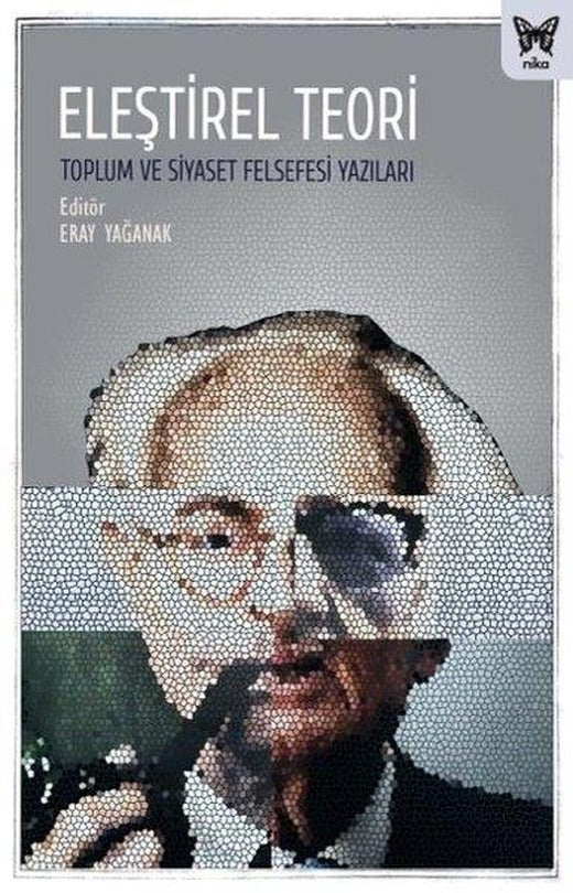 Eleştirel Teori - Toplum ve Siyaset Felsefesi Yazıları | Nika Yayınevi (İnce Kapak)