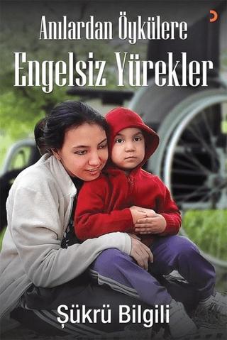 Anılardan Öykülere Engelsiz Yürekler | Cinius Yayınları (Ciltsiz)  - Resim 1