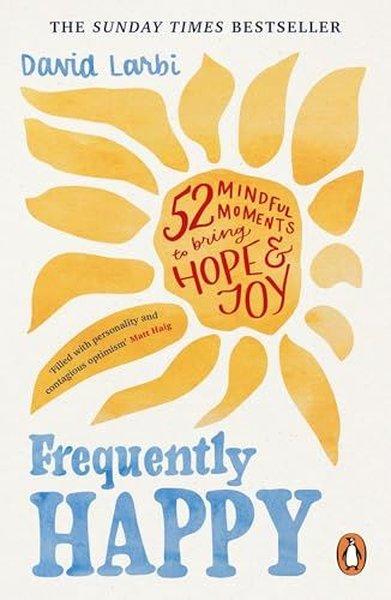 Frequently Happy : 52 Mindful Moments to Bring Hope and Joy | Ebury Publishing (İnce Kapak)  - Resim 1