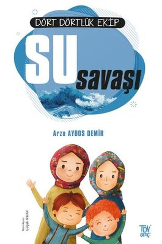 Su Savaşı-Dört Dörtlük Ekip | Türkiye Diyanet Vakfı Yayınları