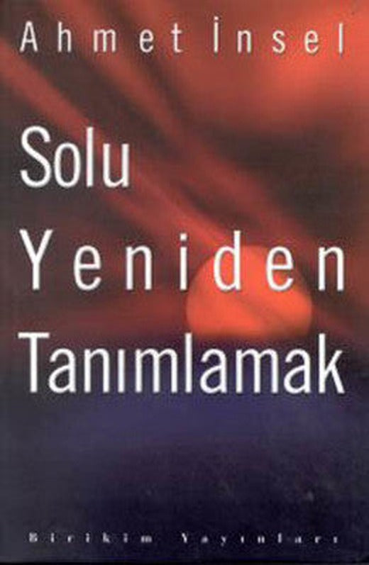 Solu Yeniden Tanımlamak | Birikim Yayınları