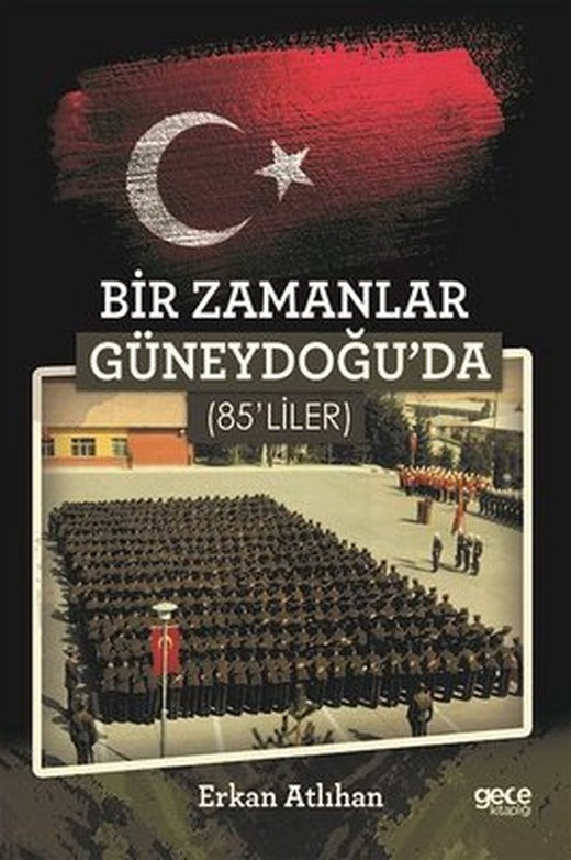 Bir Zamanlar Güneydoğu'da 85'liler | Gece Kitaplığı