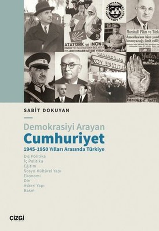 Demokrasiyi Arayan Cumhuriyet 1945 - 1950 Yılları Arasında Türkiye | Çizgi Kitabevi
