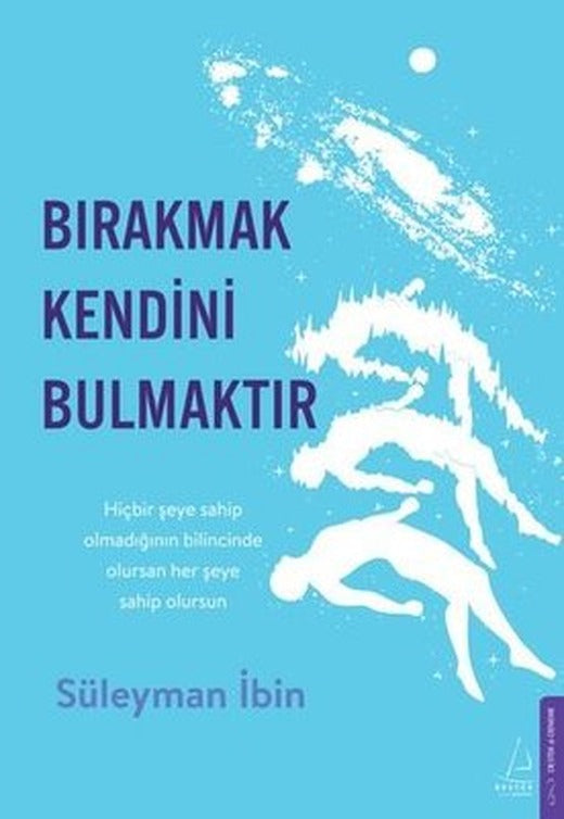 Bırakmak Kendini Bulmaktır | Destek Yayınları (İnce Kapak)