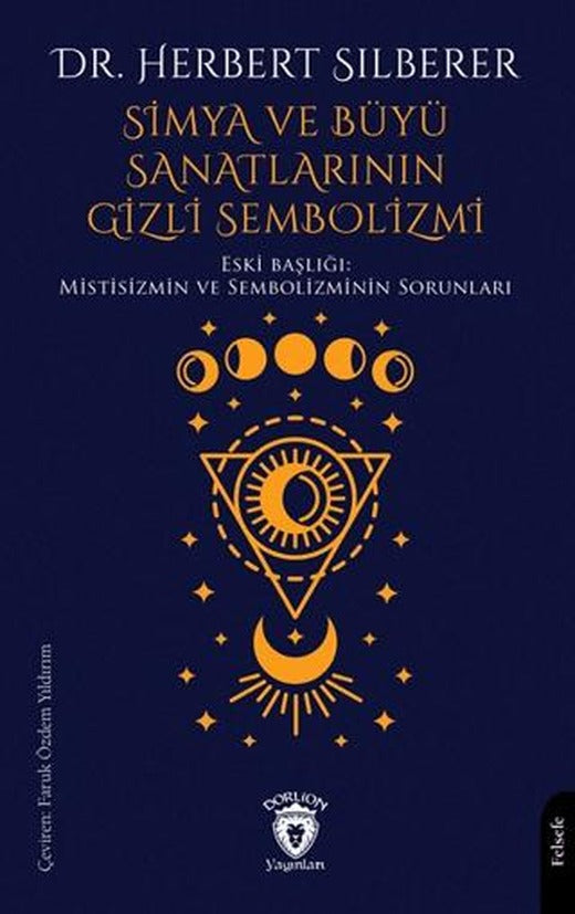 Simya ve Büyü Sanatlarının Gizli Sembolizmi | Dorlion Yayınları (Ciltsiz)