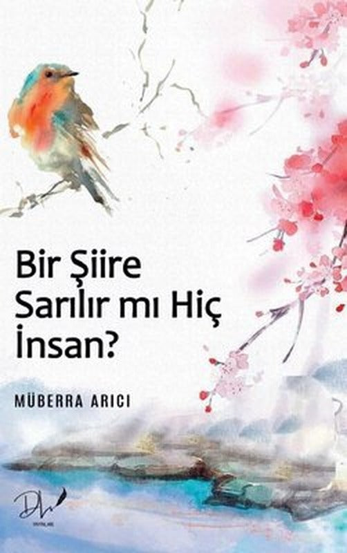 Bir Şiire Sarılır mı Hiç İnsan? | DLS Yayınları