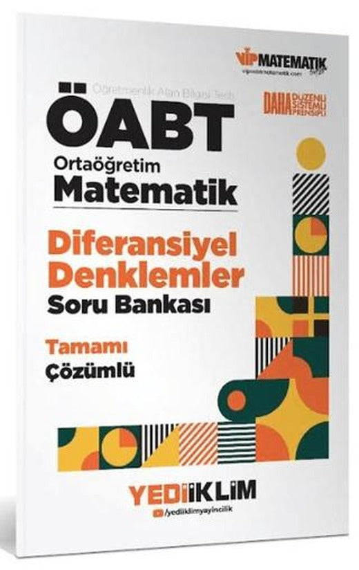 ÖABT Ortaöğretim Matematik Öğretmenliği Diferansiyel Denklemler Tamamı Çözümlü Soru Bankası | Yediiklim Yayınları (Ciltsiz)