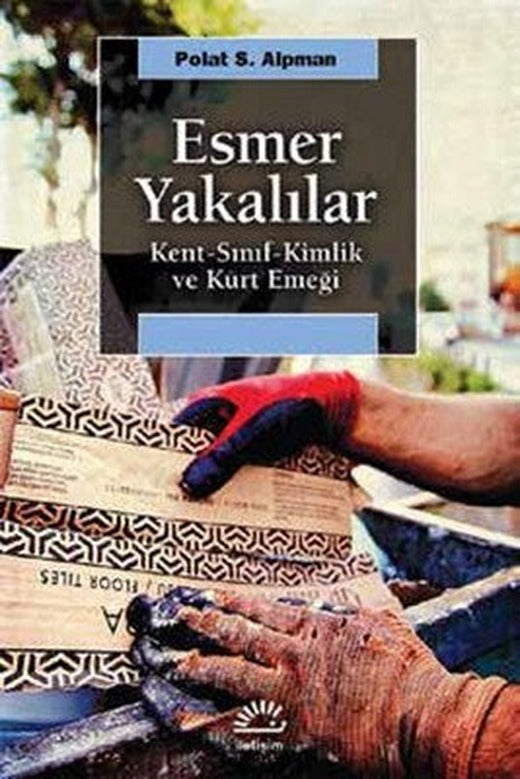 Esmer Yakalılar | İletişim Yayınları