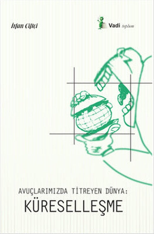Avuçlarımızda Titreyen Dünya - Küreselleşme | Vadi Yayınları