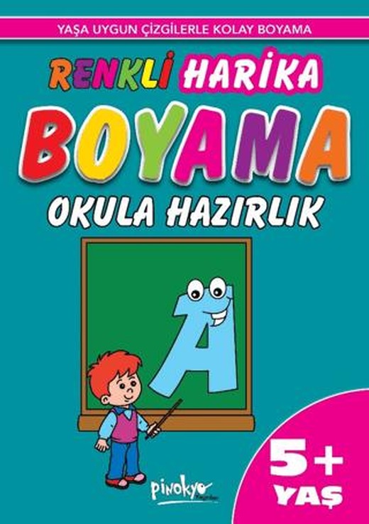 Renkli Harika Boyama Okula Hazırlık 5+ Yaş | Pinokyo Yayınları (Ciltsiz)