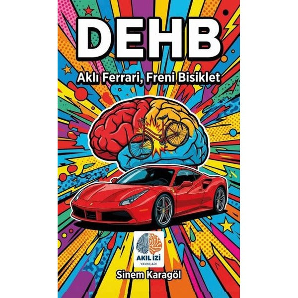 DEHB: Aklı Ferrari, Freni Bisiklet