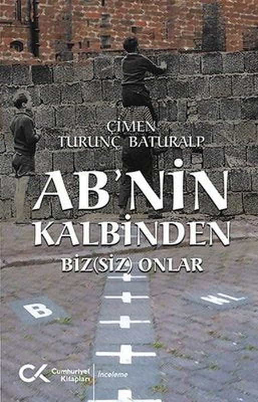 AB'nin Kalbinden Bizsiz Onlar | Cumhuriyet Kitapları
