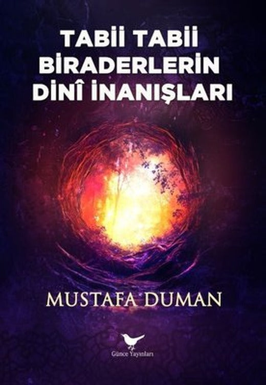 Tabii Tabii Biraderlerin Dini İnanışları | Günce Yayınları