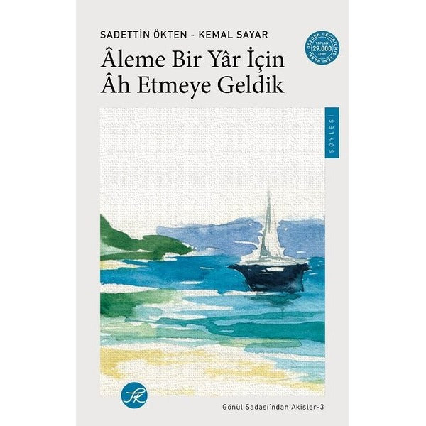 Aleme Bir Yar İçin Ah Etmeye Geldik - Gönül Sadası'ndan Akisler 3 | TK Yayınları (İnce Kapak)