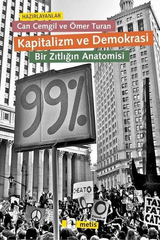 Kapitalizm ve Demokrasi - Bir Zıtlığın Anatomisi | Metis Yayınları (İnce Kapak)